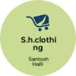 Business logo of S.h.clothing