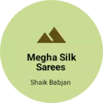 Business logo of Megha silk sarees