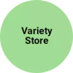 Business logo of Variety Store