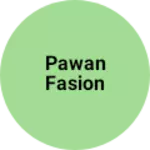 Business logo of Pawan fasion