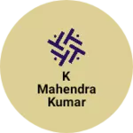 Business logo of K Mahendra Kumar