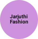 Business logo of Jarjuthi fashion