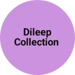 Business logo of Dileep collection
