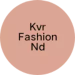 Business logo of Kvr fashion nd fancy store
