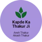 Business logo of Kapde ka Thakur ji collection