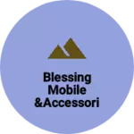 Business logo of Blessing mobile &accessories