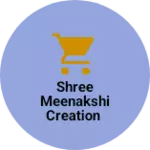 Business logo of shree meenakshi creation