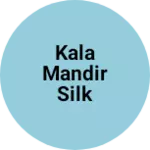 Business logo of KALA MANDIR SILK CENTRE