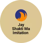 Business logo of jay Shakti ma imitation