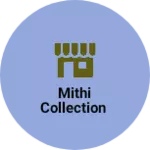 Business logo of Mithi collection