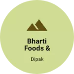 Business logo of Bharti foods & beverages