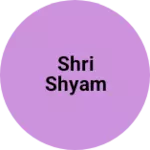 Business logo of Shri Shyam