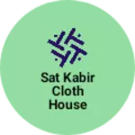 Business logo of Sat kabir cloth house & 99 store 