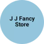Business logo of J j fancy store