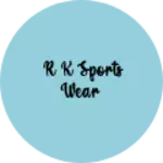 Business logo of R k sports wear