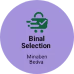 Business logo of Binal selection