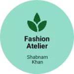 Business logo of Fashion Atelier butik