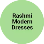 Business logo of Rashmi Modern Dresses