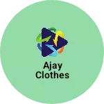 Business logo of Ajay clothes