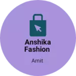 Business logo of Anshika fashion