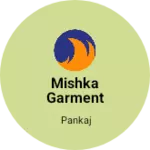 Business logo of Mishka garment