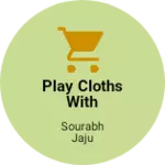 Business logo of PLAY cloths with attitude