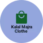 Business logo of Kalal majra clothe