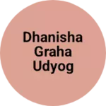 Business logo of Dhanisha graha Udyog