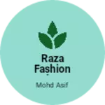 Business logo of RAZA fashion shop