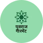 Business logo of युवराज गारमेंट