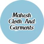 Business logo of Mahesh cloth and garments store