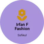 Business logo of Irfan f fashion