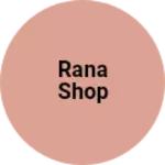 Business logo of Rana shop