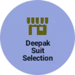 Business logo of Deepak suit selection