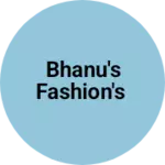 Business logo of BHANU'S fashion's