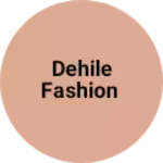 Business logo of Dehile fashion