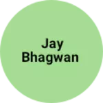 Business logo of Jay bhagwan