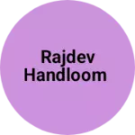 Business logo of Rajdev handloom