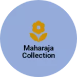 Business logo of Maharaja collection