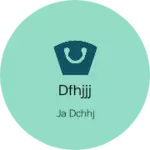 Business logo of Dfhjjj