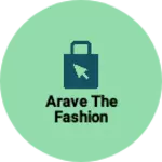 Business logo of arave the fashion