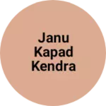 Business logo of Janu kapad kendra