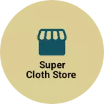 Business logo of Super cloth store