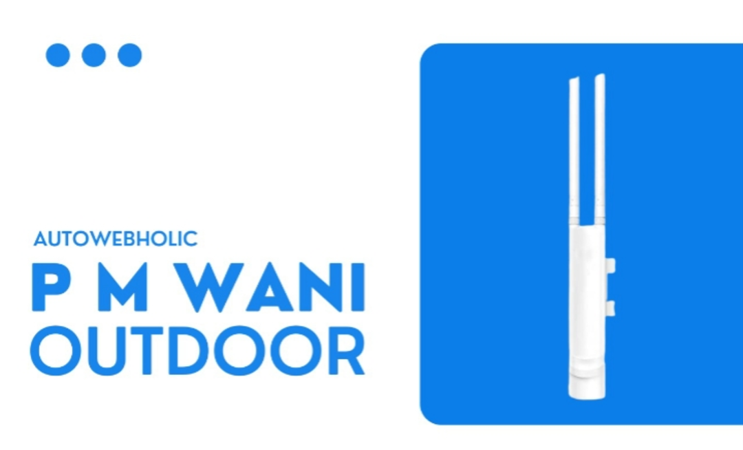 PM-WANI OUTDOOR DEVICE uploaded by AUTO WEBHOLIC PRIVATE LIMITED on 1/31/2023