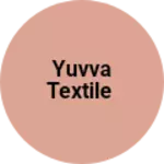 Business logo of YUVVA TEXTILE