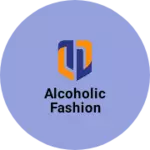 Business logo of Alcoholic fashion