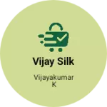 Business logo of Vijay silk