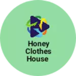 Business logo of Honey clothes house