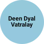 Business logo of Deen dyal vatralay