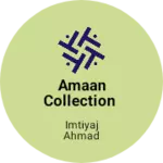 Business logo of Amaan COLLECTION